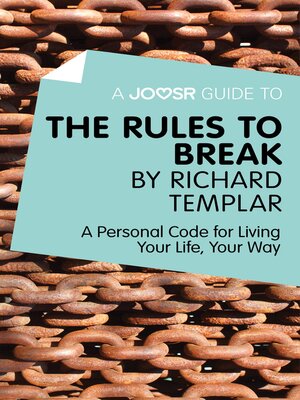 cover image of A Joosr Guide to... the Rules to Break by Richard Templar